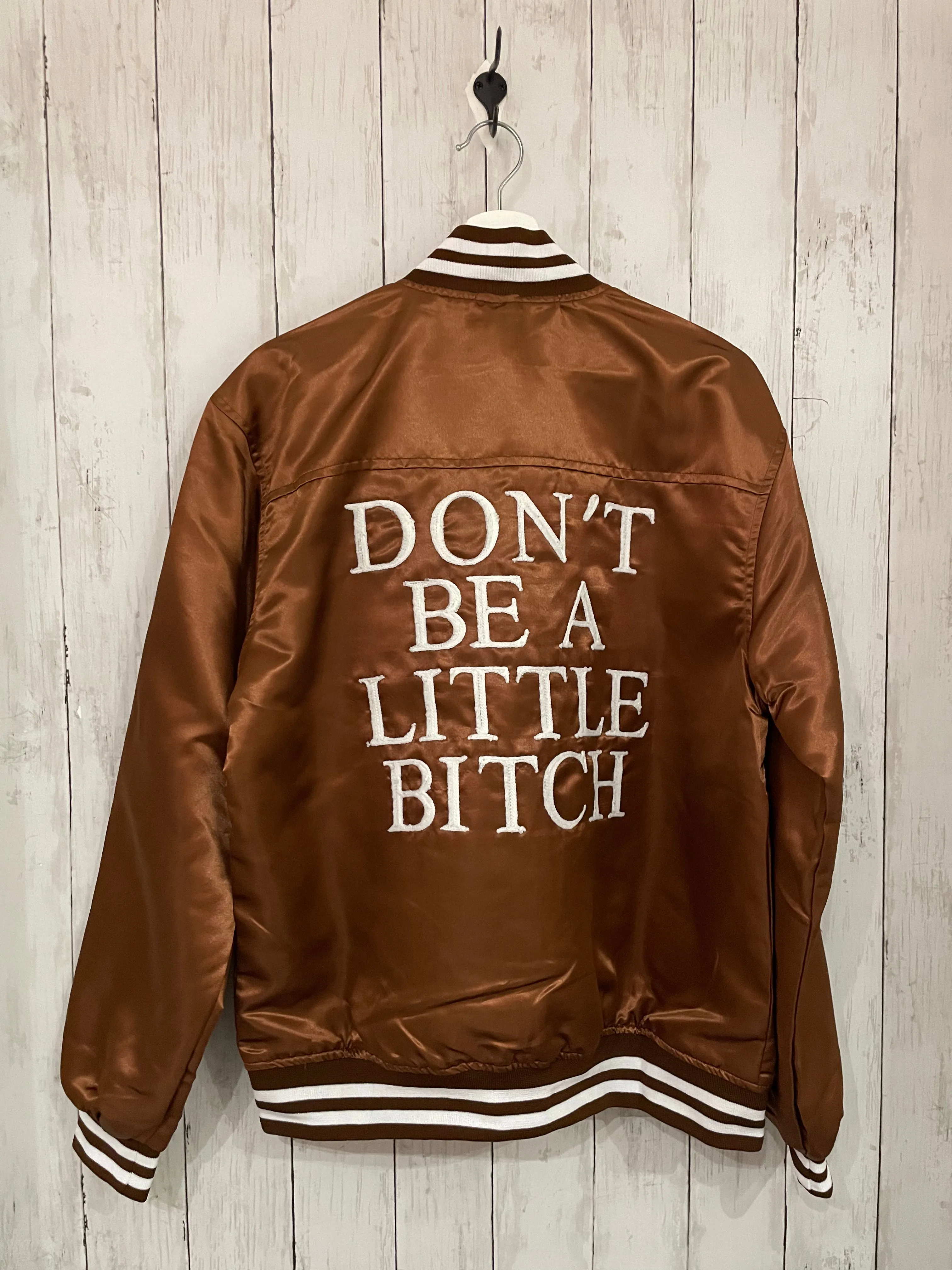 Don't Be a Little Bitch Bomber Jacket