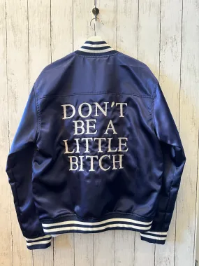 Don't Be a Little Bitch Bomber Jacket